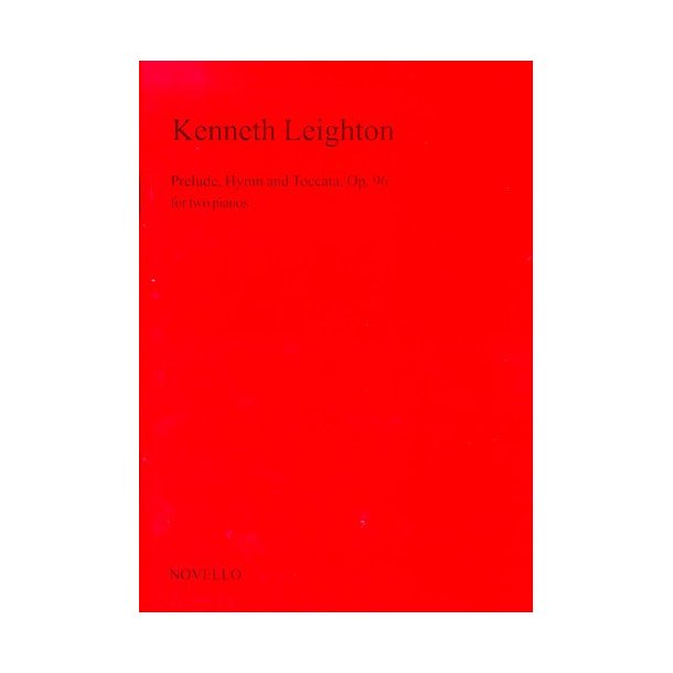 Kenneth Leighton: Prelude, Hymn And Toccata Op.96 For Two Pianos