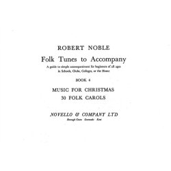 Folk Tunes to Accompany Book 4: Music For Christmas 30 Folk Carols