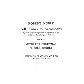 Folk Tunes to Accompany Book 4: Music For Christmas 30 Folk Carols