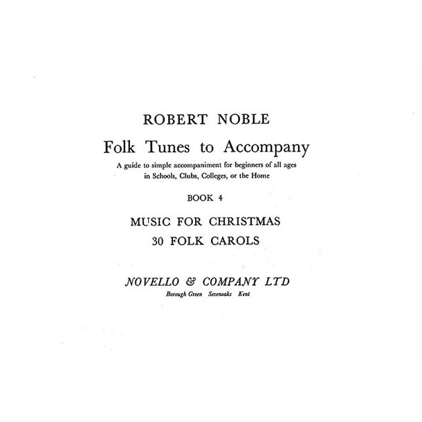 Folk Tunes to Accompany Book 4: Music For Christmas 30 Folk Carols