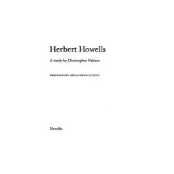 Christopher Palmer: Herbert Howells A Study