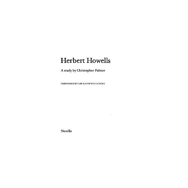 Christopher Palmer: Herbert Howells A Study