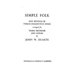 John Duarte: Simple Folk (12 Folk Songs) Treble Recorder And Guitar