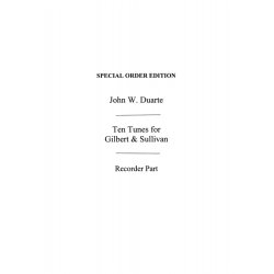 Duarte: Ten Tunes From Gilbert &amp; Sullivan (Recorder Part)