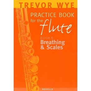 A Trevor Wye Practice Book For The Flute Volume 5: Breathing And Scales