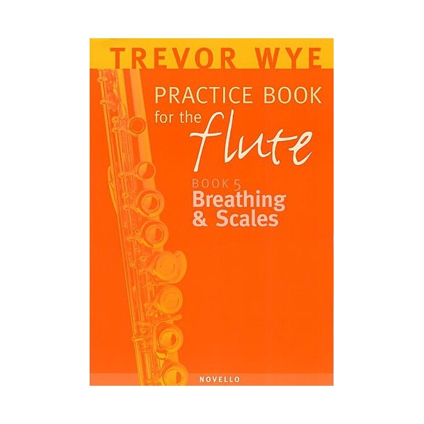 A Trevor Wye Practice Book For The Flute Volume 5: Breathing And Scales
