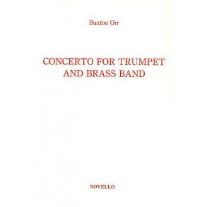 Buxton Orr: Concerto For Trumpet And Brass Band  (Trumpet/Piano)