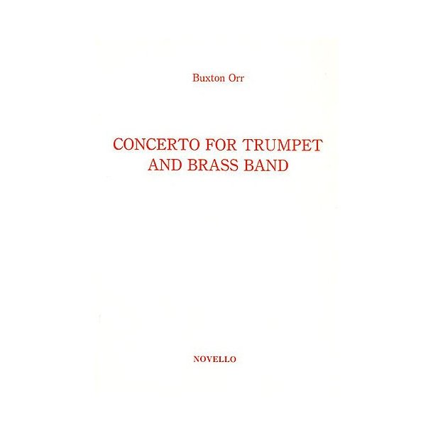 Buxton Orr: Concerto For Trumpet And Brass Band  (Trumpet/Piano)