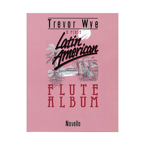 Trevor Wye: A First Latin-American Flute Album