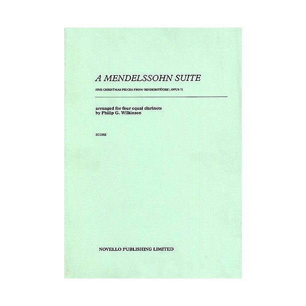 Mendelssohn, F Suite For Four Clarinets (wilkinson) Sc