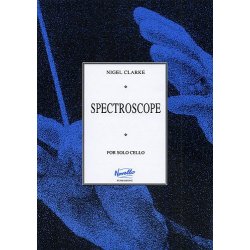 Nigel Clarke: Spectroscope For Solo Cello