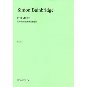 Simon Bainbridge: For Miles (For Chamber Ensemble)