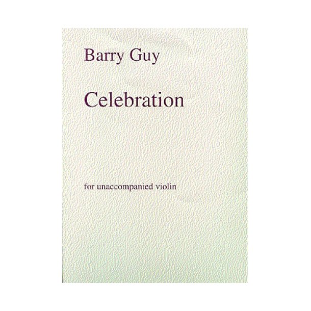 Barry Guy: Celebration For Unaccompanied Violin