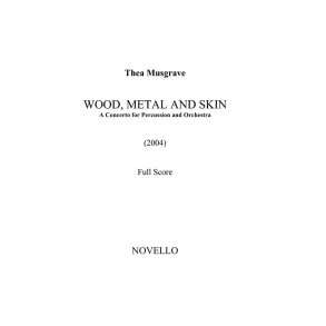Thea Musgrave: Wood, Metal And Skin