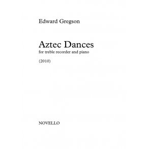Edward Gregson: Aztec Dances (Treble Recorder/Piano)