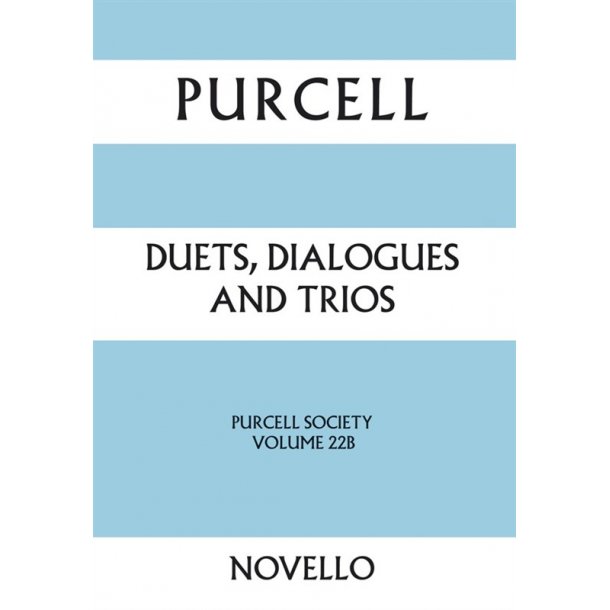 Henry Purcell: Duets, Dialogues And Trios - Purcell Society Volume 22B