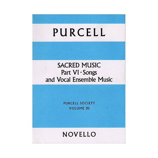 Purcell Society Volume 30 - Sacred Music Part 6 Songs and Vocal Ensemble