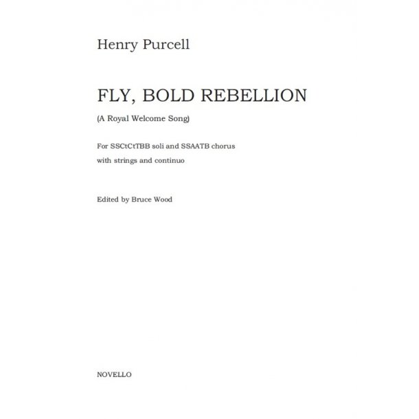 Henry Purcell: Fly, Bold Rebellion