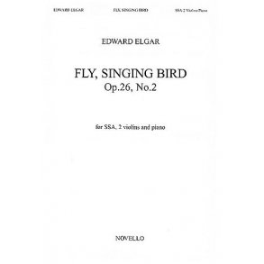 Edward Elgar: Fly, Singing Bird Op.26 No.2