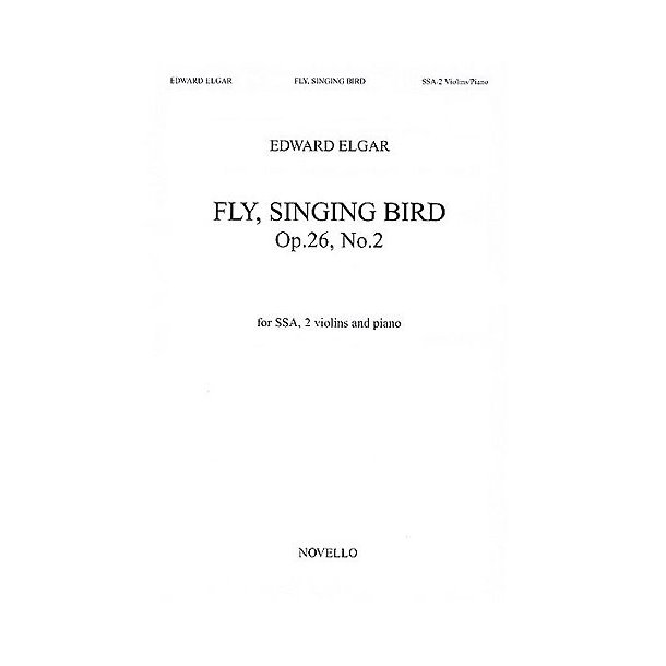 Edward Elgar: Fly, Singing Bird Op.26 No.2