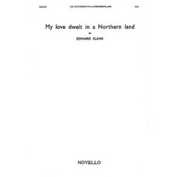 Edward Elgar: My Love Dwelt In A Northern Land (SSA)