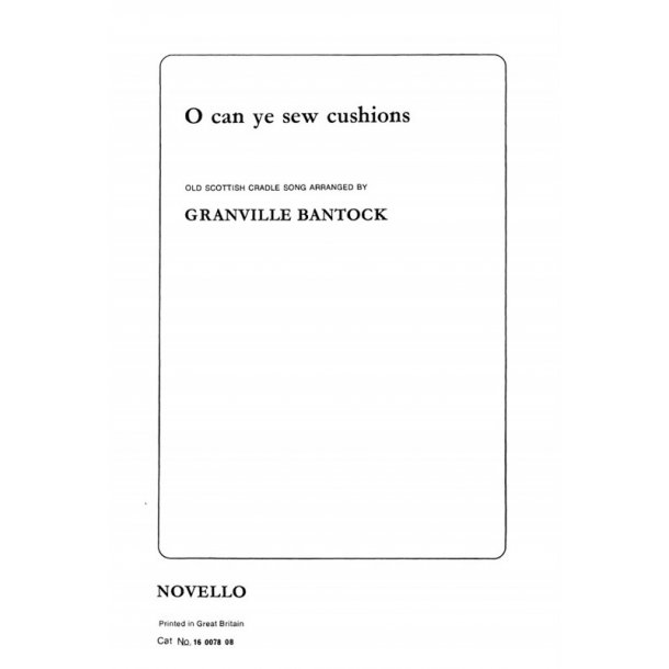 Bantock: O Can Ye Sew Cushions for SSA Chorus