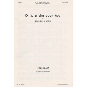 Lasso: O La, O Che Buon Eco (Hark, Hark The Echo Falling)