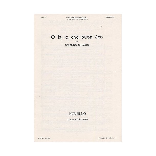 Lasso: O La, O Che Buon Eco (Hark, Hark The Echo Falling)