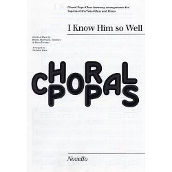 Bj&ouml;rn Ulvaeus/Benny Andersson: I Know Him So Well (Chess) - SATB/Piano