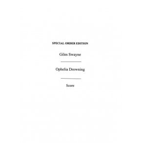 Giles Swayne: Ophelia Drowning (Score)