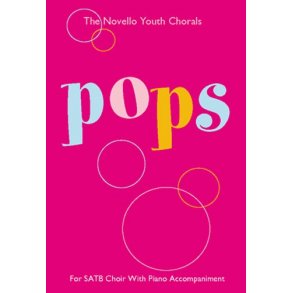 The Novello Youth Chorals: Pops (SATB)
