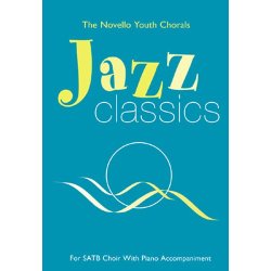 The Novello Youth Chorals: Jazz Classics (SATB)