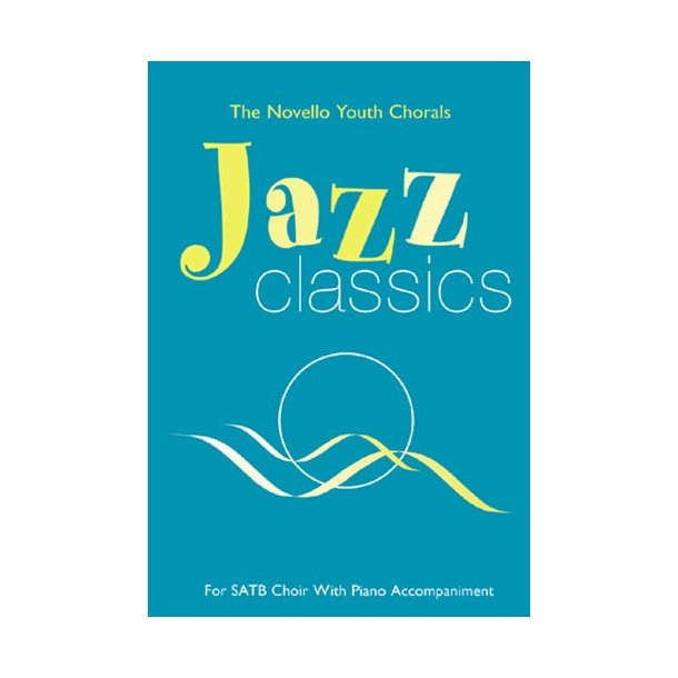 The Novello Youth Chorals: Jazz Classics (SATB)