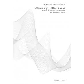 Felice Bryant/Boudleaux Bryant: Wake Up Little Susie (Novello Barbershop)