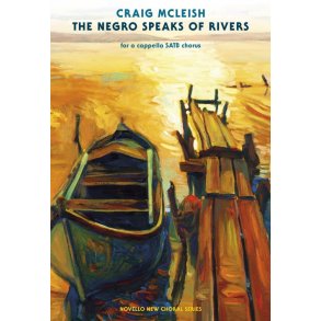 Craig McLeish: The Negro Speaks Of Rivers (Novello New Choral Series)