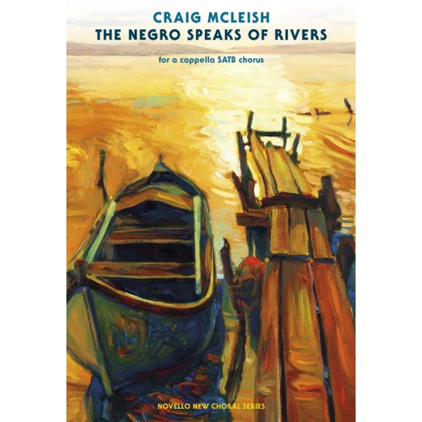 Craig McLeish: The Negro Speaks Of Rivers (Novello New Choral Series)