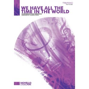 Louis Armstrong: We Have All The Time In The World (TTBB/Piano)