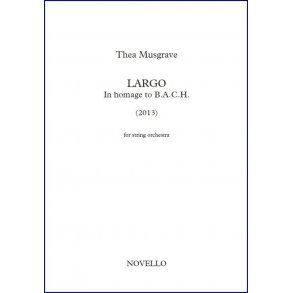 Thea Musgrave: Largo, In Homage to B.A.C.H. For String Orchestra (5.4.3.2.1 players)