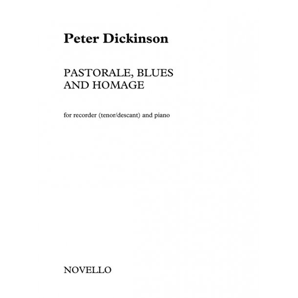 Peter Dickinson: Pastorale, Blues And Homage