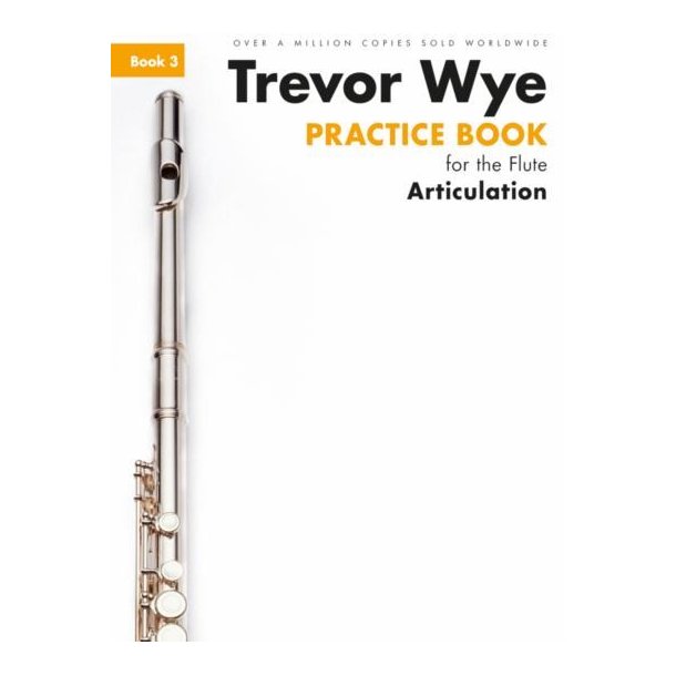 Trevor Wye Practice Book For The Flute: Book 3 - Articulation (Book Only) Revised Edition