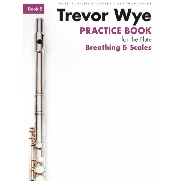 Trevor Wye Practice Book For The Flute: Book 5 - Breathing &amp; Scales