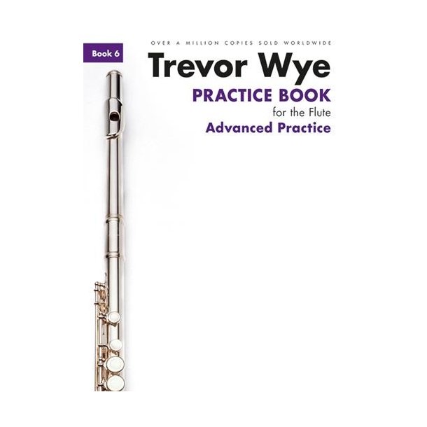 Trevor Wye Practice Book For The Flute: Book 6 - Advanced Practice (Book Only) Revised Edition