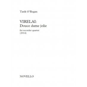 Tarik O’Regan: Virelai - Douce Dame Jolie (Score And Parts)