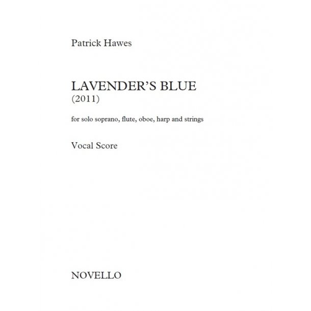 Patrick Hawes: Lavender&rsquo;s Blue (For Soprano, Flute, Oboe And Strings &ndash; Vocal Score)