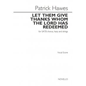 Patrick Hawes: Let Them Give Thanks Whom The Lord Has Redeemed