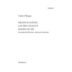 Tarik O'Regan: Death Is Gonna Lay His Cold Icy Hands On Me - Violin, Cello & Voices Version (Parts)
