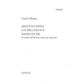 Tarik O'Regan: Death Is Gonna Lay His Cold Icy Hands On Me - Violin, Cello & Voices Version (Parts)
