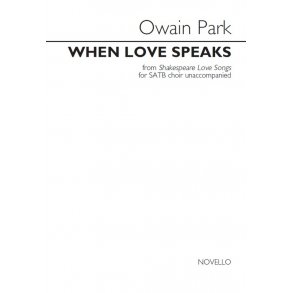 Owain Park: When Love Speaks (Unaccompanied SATB Choir)