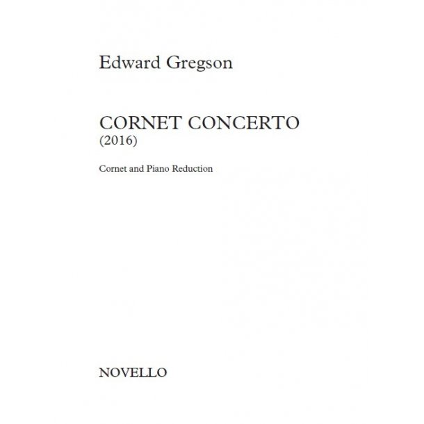 Edward Gregson: Cornet Concerto (For Cornet And Piano Reduction)