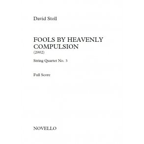 David Stoll: Fools By Heavenly Compulsion - String Quartet No.3 (Score/Parts)